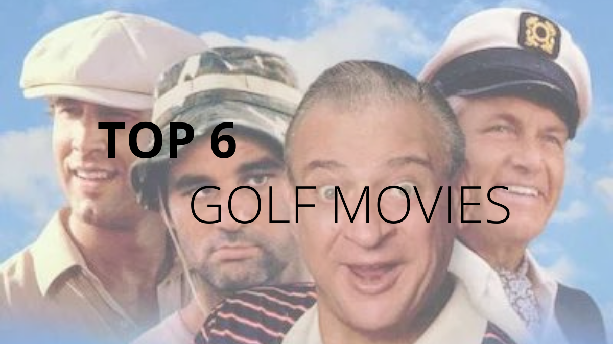 6 TOP GOLF MOVIES